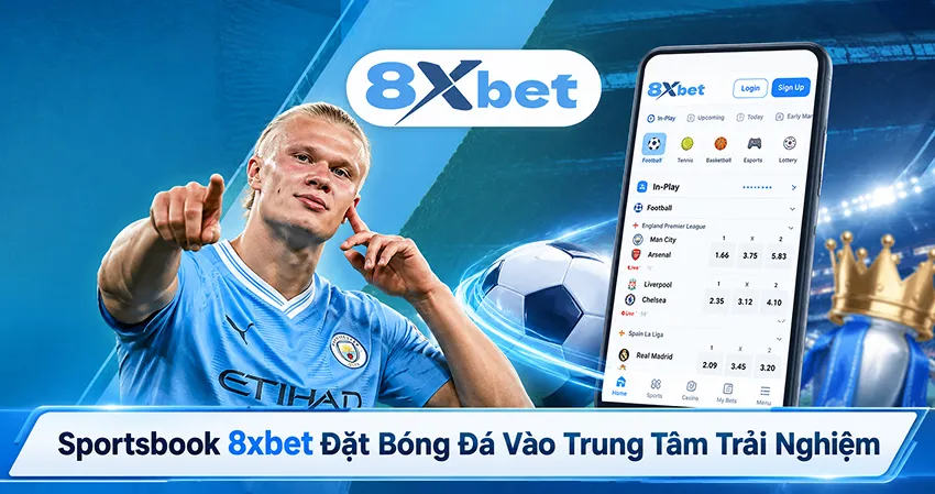 Sportsbook 8xbet Đặt Bóng Đá Vào Trung Tâm Trải Nghiệm